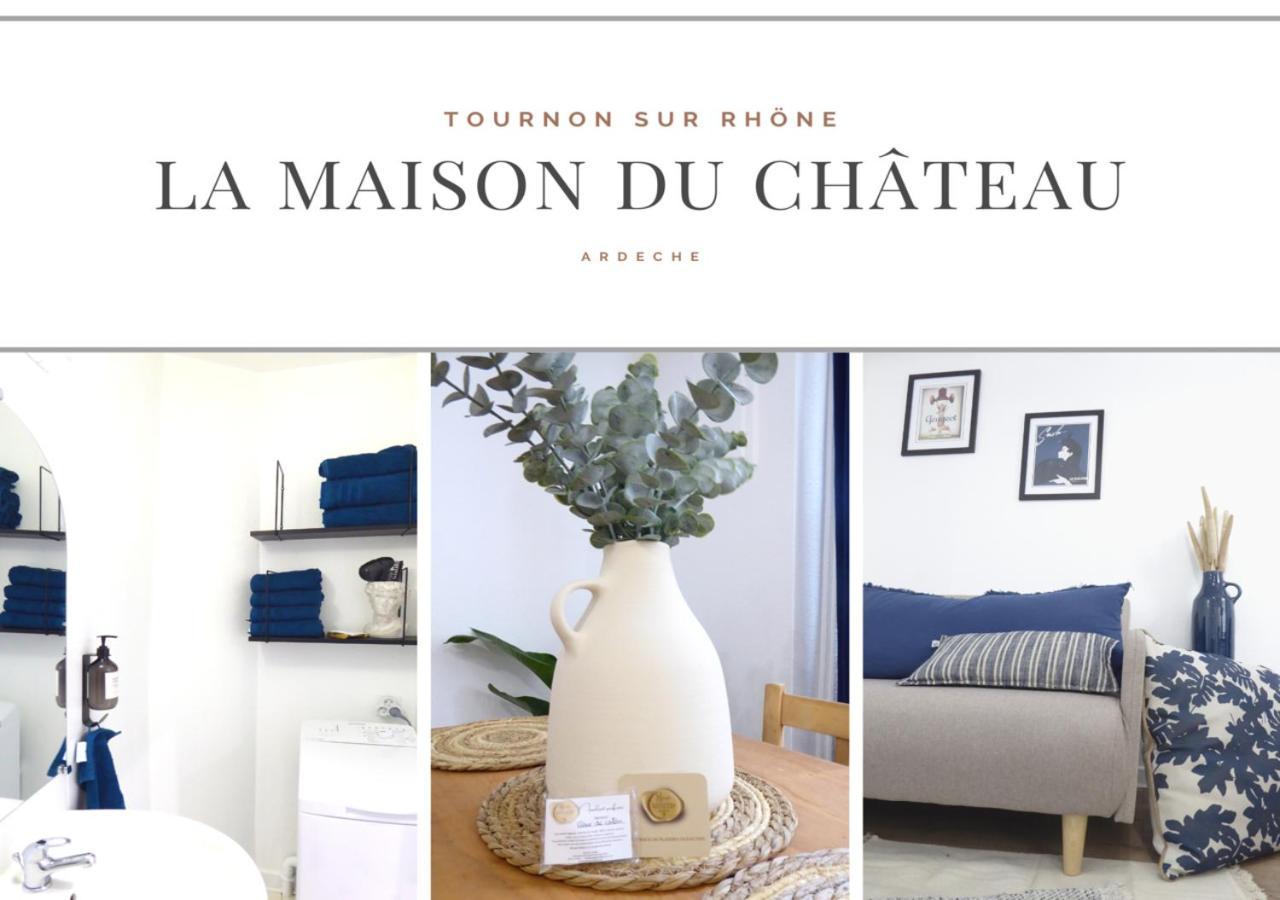 La Maison Du Chateau Au Calme Et Centrale 罗纳河畔的图尔农 外观 照片